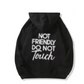 🖤Not Friendly Do Not Touch Print Hoodies